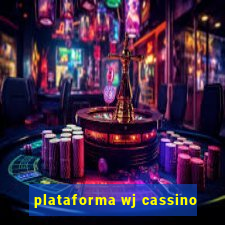 plataforma wj cassino